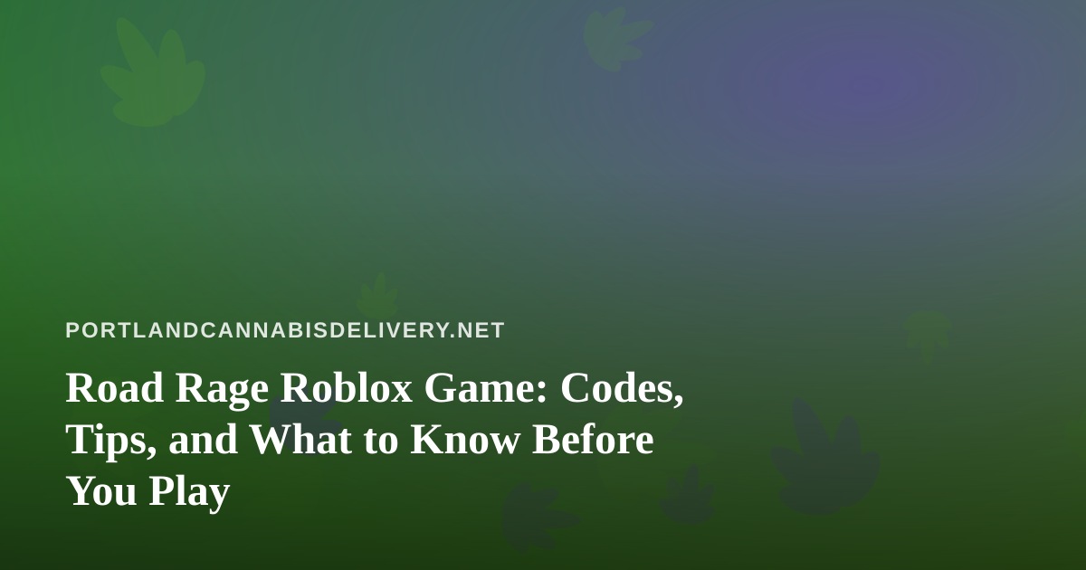 Road Rage Roblox Game: Codes, Tips, and What to Know Before You Play